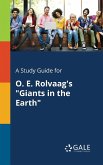 A Study Guide for O. E. Rolvaag's "Giants in the Earth"