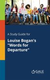 A Study Guide for Louise Bogan's "Words for Departure"