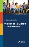 A Study Guide for Walter De La Mare's "The Listeners"