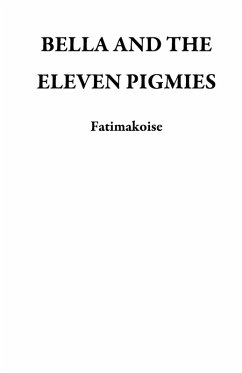 Cover BELLA AND THE ELEVEN PIGMIES (eBook, ePUB)