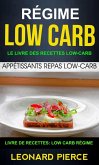 Régime Low-Carb: Le livre des recettes low-carb: appétissants repas low-carb (Livre De Recettes: Low Carb Régime) (eBook, ePUB)