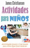 Actividades para Niños: Actividades Gratis o Casi Gratis para niños ¡Que Ellos Amaran! (eBook, ePUB)