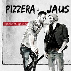 Unerhört Solide - Pizzera & Jaus