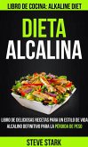 Dieta alcalina: Libro de deliciosas recetas para un estilo de vida alcalino definitivo para la pérdida de peso (Libro de cocina: Alkaline Diet) (eBook, ePUB)