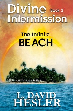 The Infinite Beach (Divine Intermission, #2) (eBook, ePUB) - Hesler, L. David