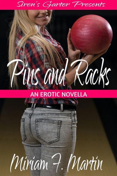 Pins and Racks: An Erotic Novella (eBook, ePUB) Pins and Racks: An Erotic Novella (eBook, ePUB)