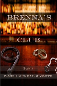 Brenna's Club (The Brenna Series, #3) (eBook, ePUB) - Murdaugh-Smith, Pamela