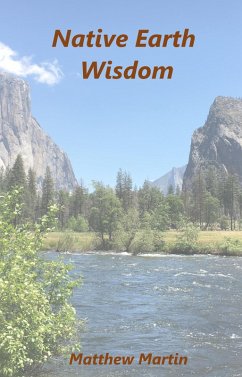 Native Earth Wisdom (eBook, ePUB) - Martin, Matthew