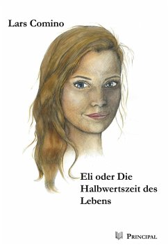 Eli oder Die Halbwertszeit des Lebens (eBook, ePUB) - Comino, Lars