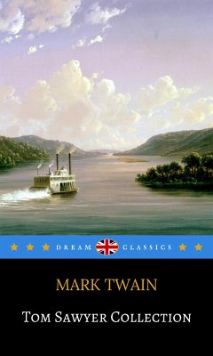 Tom Sawyer Collection (Dream Classics) (eBook, ePUB) - Classics, Dream; twain, Mark
