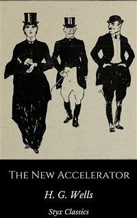 The New Accelerator (eBook, ePUB) - G. Wells, H.