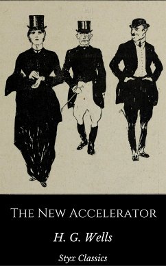 The New Accelerator (eBook, ePUB) - G. Wells, H.