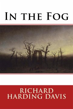 In the Fog (eBook, ePUB) - Harding Davis, Richard