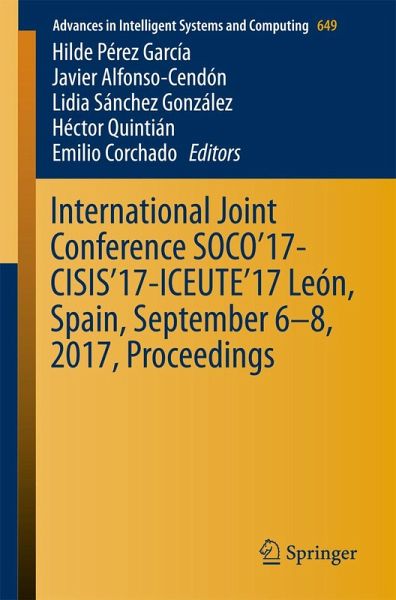 International Joint Conference SOCO'17-CISIS'17-ICEUTE'17 León, Spain, September 6-8, 2017, Proceeding International Joint Conference SOCO'17-CISIS'17-ICEUTE'17 León, Spain, September 6-8, 2017, Proceeding