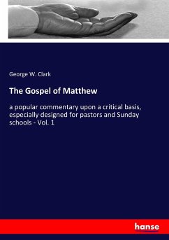 The Gospel of Matthew - Clark, George W.
