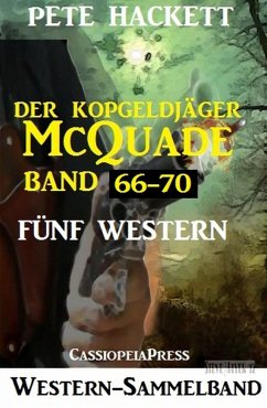 Fünf Western / Der Kopfgeldjäger Bd.66-70 (eBook, ePUB) - Hackett, Pete