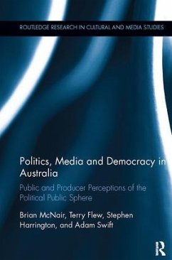 Politics, Media and Democracy in Australia - Mcnair, Brian; Flew, Terry; Harrington, Stephen