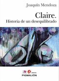 CLAIRE HISTORIA DE UN DESEQUILIBRADO