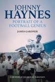 Johnny Haynes: Portrait of a Football Genius