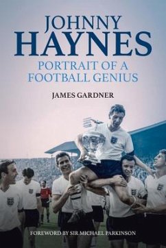 Johnny Haynes: Portrait of a Football Genius - Gardner, James