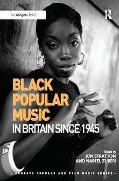 Black Popular Music in Britain Since 1945 - Stratton, Jon; Zuberi, Nabeel