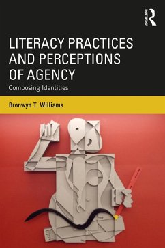 Literacy Practices and Perceptions of Agency - Williams, Bronwyn T