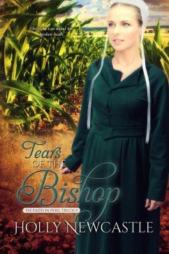 Tears of the Bishop (The Faith in Peril Trilogy, #2) (eBook, ePUB) - Newcastle, Holly