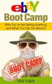 eBay Boot Camp: Why You're Not Selling Anything, and What You Can do About It (eBook, ePUB)