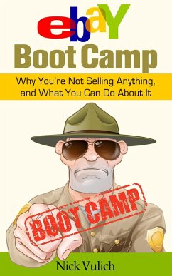 Cover eBay Boot Camp: Why You're Not Selling Anything, and What You Can do About It (eBook, ePUB)