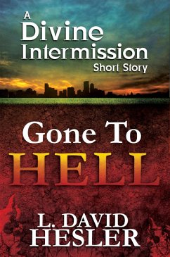 Gone To Hell (Divine Intermission, #3.5) (eBook, ePUB) - Hesler, L. David
