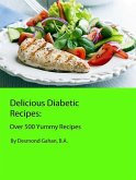 Delicious Diabetic Recipes: Over 500 Yummy Recipes (eBook, ePUB)