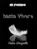 In fondo basta Vivere (eBook, ePUB)