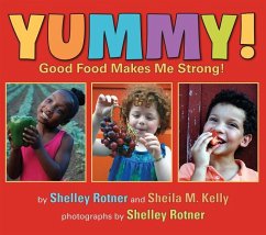 Yummy!: Good Food Makes Me Strong! - Rotner, Shelley; Kelly, Sheila M.
