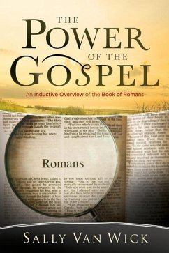 The Power of the Gospel: An Inductive Overview of the Book of Romans - Wick, Sally van