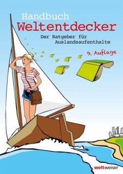 Handbuch Weltentdecker. Der Ratgeber für Auslandsaufenthalte