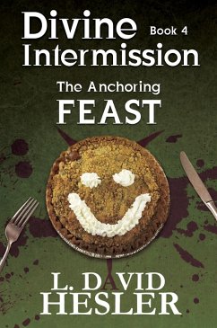 The Anchoring Feast (Divine Intermission, #4) (eBook, ePUB) - Hesler, L. David