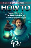 How to Create the Life You Dream About! (Self-Development Book) (eBook, ePUB)