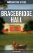 Bracebridge Hall (Illustrated Edition)... - Bild 1