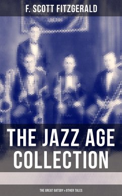 THE JAZZ AGE COLLECTION - The Great Gatsby & Other Tales (eBook, ePUB) - Fitzgerald, F. Scott