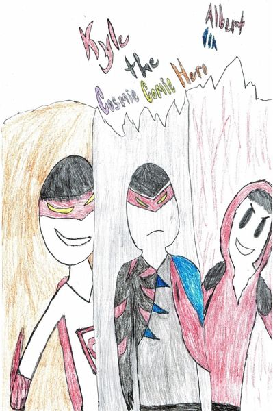 Kyle the Cosmic Comic Hero (eBook, ePUB) Kyle the Cosmic Comic Hero (eBook, ePUB)