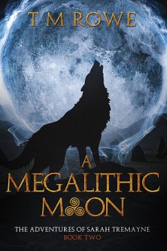 Cover A Megalithic Moon - The Adventures of Sarah Tremayne Book Two (eBook, ePUB)