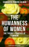 The Humanness of Women: The Theory & Practice of Feminism (Including Various Essays & Sketches) (eBook, ePUB)
