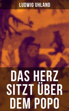 Das Herz sitzt über dem Popo (eBook, ePUB) - Uhland, Ludwig; Morgenstern, Christian; Ringelnatz, Joachim; Busch, Wilhelm; Storm, Theodor; Lessing, Gotthold Ephraim; Seidel, Heinrich; Blumauer, Aloys