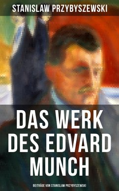 Das Werk des Edvard Munch - Beiträge von Stanislaw Przybyszewski (eBook, ePUB) - Przybyszewski, Stanislaw