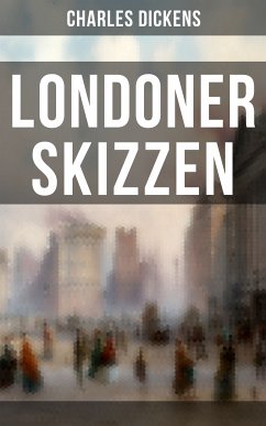 Londoner Skizzen (eBook, ePUB) - Dickens, Charles