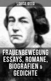 Louise Otto: Frauenbewegung Essays, Romane, Biografien & Gedichte (eBook, ePUB)