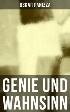 Genie und Wahnsinn (eBook, ePUB) - Panizza, Oskar