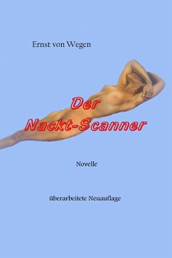 Der Nackt-Scanner (eBook, ePUB) - von Wegen, Ernst