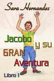 Jacobo y su Gran Aventura - Libro 1 (eBook, ePUB) Jacobo y su Gran Aventura - Libro 1 (eBook, ePUB)
