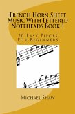 French Horn Sheet Music With Lettered Noteheads Book 1 (eBook, ePUB)